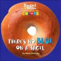 There's No Blue on a Bagel