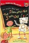 Show-and-Tell Show-Off (Me and My Robot Series #2)