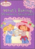 What's Baking, Strawberry Shortcake?