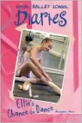Ellie's Chance to Dance (Royal Ballet Diaries Series #1)