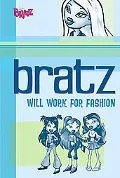 Bratz Will Work for Fashion
