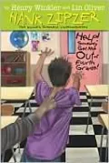 Help! Somebody Get Me out of Fourth Grade! (Hank Zipzer Series #7)