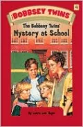 The Bobbsey Twins' Mystery at School (Bobbsey Twins Series #4)
