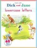 Lowercase Letters: Learn with Dick and Jane