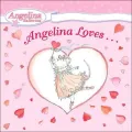 Angelina Loves... (Angelina Ballerina Series)