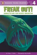 Freak out!: Animals Beyond Your Wildest Imagination: All Aboard Science Reader Station Stop 2
