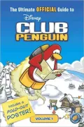 The Ultimate Official Guide to Club Penguin, Volume 1 [With Poster]