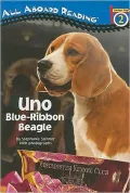 Uno: Blue-Ribbon Beagle (All Aboard Station Stop Reader Series, Level 2