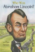 Who Was Abraham Lincoln?