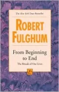 From Beginning to End: The Rituals of Our Lives