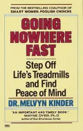 Going Nowhere Fast : Step off Life's Treadmills and Find Peace of Mind