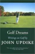 Golf Dreams: Writings on Golf