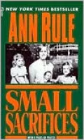 Small Sacrifices: A True Story of Passion and Murder