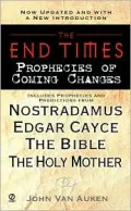 The End Times: Prophecies of Coming Changes
