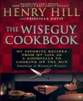 Wise Guy Cookbook: My Favorite Recipes from My Life as a Goodfella to Cooking on the Run