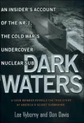 Dark Waters : An Insider's Account of the NR-1 the Cold War's Undercover Nuclear Sub