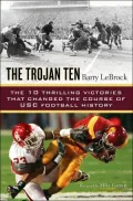 Trojan Ten The 10 Thrilling Victories That Changed the Course of USC Football History