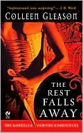 The Rest Falls Away (Gardella Vampire Chronicles Series #1)