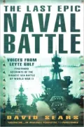 The Last Epic Naval Battle : Voices from Leyte Gulf