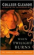 When Twilight Burns (Gardella Vampire Chronicles Series #4)