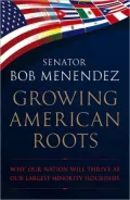 Growing American Roots: Why Our Nation Will Thrive as Our Largest Minority Flourishes