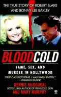 Blood Cold : Fame Sex and Murder in Hollywood