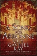 A Song for Arbonne by Guy Gavriel Kay — book cover