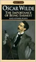 The Importance of Being Earnest and Other Plays