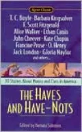 The Haves and Have Nots: 30 Stories about Money and Class in America