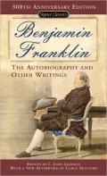 Benjamin Franklin : The Autobiography and Other Writings