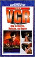 Your VCR: How to Operate, Maintain, and Repair