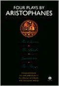 Four Plays by Aristophanes: The Clouds, the Birds, Lysistrata, the Frogs