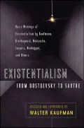 Existentialism from Dostoevsky to Sartre