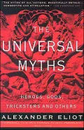 The Universal Myths: Heroes, Gods, Tricksters and Others