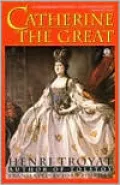 Catherine the Great by Henri Troyat — book cover