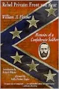 Rebel Private: Front and Rear: Memoirs of a Confederate Soldier