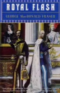 Royal Flash: From the Flashman Papers 1842-3 and 1847-8