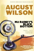Ma Rainey's Black Bottom: A Play in Two Acts