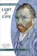 Lust for Life: A Novel of Vincent Van Gogh