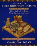 Best of Lord Krishna's Cuisine: Favorite Recipes from "The Art of Indian Vegetarian Cooking"