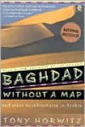 Baghdad Without a Map: And Other Misadventures in Arabia
