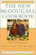New McDougall Cookbook: 300 Delicious Ultra-Low-Fat Recipes