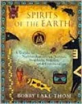 Spirits of the Earth: A Guide to Native American Symbols, Stories and Ceremonies