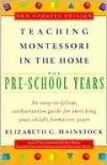 Teaching Montessori in the Home: Pre-School Years: The Pre-School Years