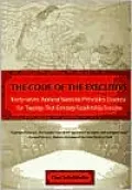 The Code of the Executive: 40 7 Ancient Samurai Princs Esntl for 20 1st Century Leadership Success
