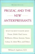 Prozac and the New Antidepressants: What You Need to Know About Prozac, Zoloft, Paxil, Luvox, Wellbutrin, Effexor, Serzone, Vestra, Celexa, St. John's Wort and Others