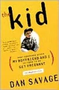 The Kid: (What Happened After My Boyfriend and I Decided to Go Get Pregnant) an Adoption Story
