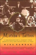 Motiba's Tattoos: A Granddaughter's Journey from America into Her Indian Family's Past