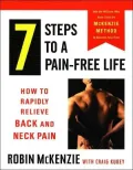 7 Steps to a Pain-Free Life: How to Rapidly Relieve Back and Neck Pain