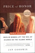 Price of Honor: Muslim Women Lift the Veil of Silence on the Islamic World, Newly Updated